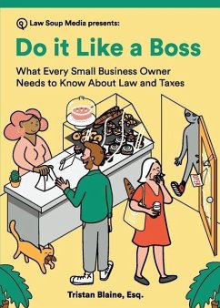 Do it Like a Boss: What Every Small Business Owner Needs to Know About Law and Taxes - Blaine, Tristan