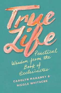 True Life - Mahaney, Carolyn; Whitacre, Nicole Mahaney