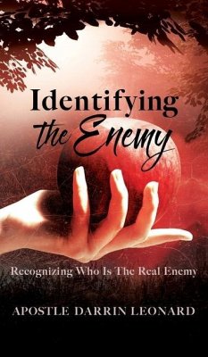 Identifying The Enemy: Recognizing Who Is The Real Enemy - Leonard, Apostle Darrin