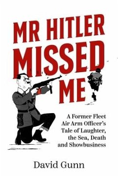 Mr Hitler Missed Me - Gunn, David