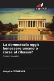 La democrazia oggi: benessere umano o corsa al ribasso?