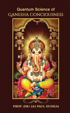 Quantum Science of Ganesha Consciousness - (Dr Jai Paul Dudeja