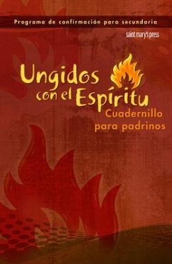 Ungidos Con El Espiritu (Anointed with the Spirit Booklet for Sponsors-Spanish): Cuadernilla Para Padrinos - Saint Mary's Press