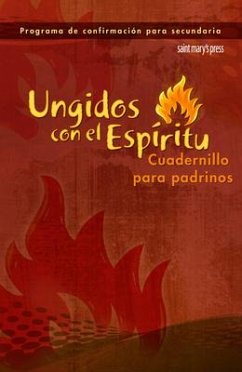 Ungidos Con El Espiritu (Anointed with the Spirit Booklet for Sponsors-Spanish) - Saint Mary's Press