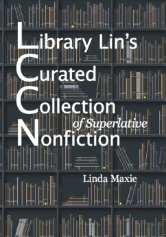 Library Lin's Curated Collection of Superlative Nonfiction - Maxie, Linda