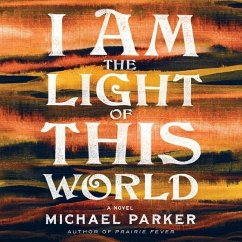 I Am the Light of This World - Parker, Michael