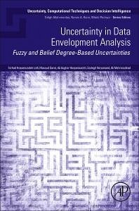 Uncertainty in Data Envelopment Analysis - Lotfi, Farhad Hosseinzadeh, PhD (Science and Research Branch, Islami; Sanei, Masoud (Associate Professor of Mathematics, Central Tehran Br; Hosseinzadeh, Ali Asghar (Assistant Professor of Mathematics, Lahija