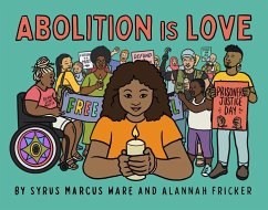 Abolition Is Love - Ware, Syrus Marcus