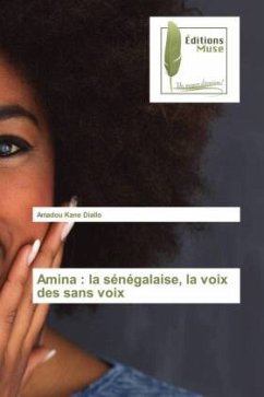 Amina : la sénégalaise, la voix des sans voix - Diallo, Amadou Kane