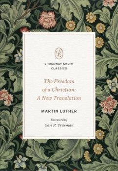 The Freedom of a Christian - Luther, Martin