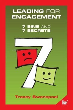 Leading for engagement: 7 Sins and 7 Secrets: 7 SINS and 7 SECRETS - Swanepoel, Tracey