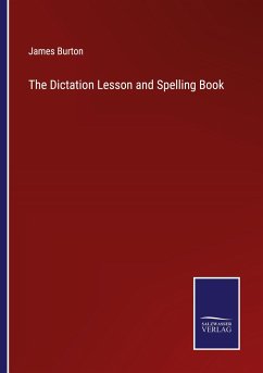 The Dictation Lesson and Spelling Book - Burton, James