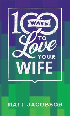 100 Ways to Love Your Wife - Jacobson, Matt