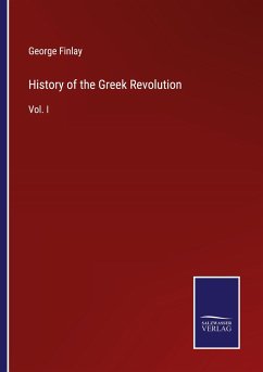 History of the Greek Revolution - Finlay, George