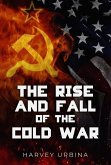 The Rise and Fall of the Cold War