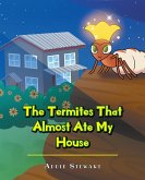The Termites That Almost Ate My House (eBook, ePUB)