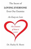 The Secret of Loving Everyone Even Our Enemies (eBook, ePUB)