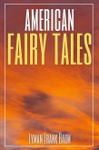 American Fairy Tales (Annotated) (eBook, ePUB)