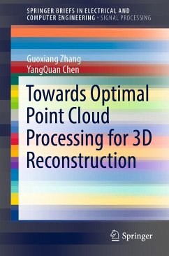 Towards Optimal Point Cloud Processing for 3D Reconstruction (eBook, PDF) - Zhang, Guoxiang; Chen, YangQuan