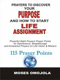 Prayers To Discover Your Purpose And How To Start Life Assignment (eBook, ePUB)