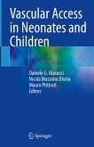 Vascular Access in Neonates and Children (eBook, PDF)