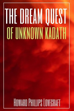 The Dream-Quest of Unknown Kadath (Annotated) (eBook, ePUB) - Howard Lovecraft, Phillips