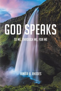 God Speaks (eBook, ePUB) - Rhodes, Junior A. God Speaks (eBook, ePUB) - Rhodes, Junior A.