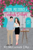 Pride, Prejudice, & Turkish Delight (eBook, ePUB)