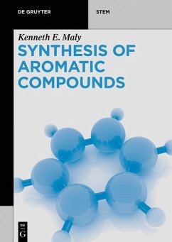 Synthesis of Aromatic Compounds (eBook, ePUB) - Maly, Kenneth E.