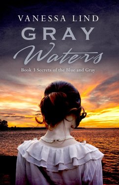 Cover Gray Waters (SECRETS OF THE BLUE AND GRAY series featuring women spies in the American Civil War) (eBook, ePUB)