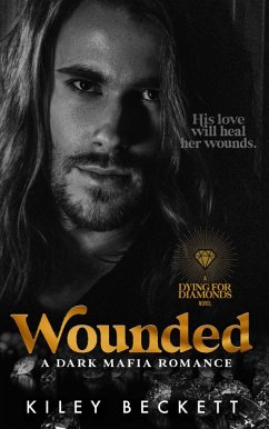 Wounded (Dying For Diamonds, #2) (eBook, ePUB) - Beckett, Kiley