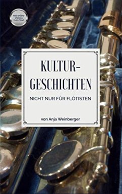 Cover Kulturgeschichten: Nicht nur für Flötisten