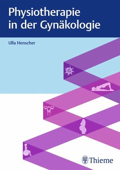 Physiotherapie in der Gynäkologie - Henscher, Ulla