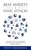 Beat Anxiety & Panic Attacks: Overcoming Your Social Anxiety (In Relationships) & Depression Naturally Using Therapy (CBT & DBT & ACT), Meditations & Healthy Living (eBook, ePUB) Beat Anxiety & Panic Attacks: Overcoming Your Social Anxiety (In Relationships) & Depression Naturally Using Therapy (CBT & DBT & ACT), Meditations & Healthy Living (eBook, ePUB)