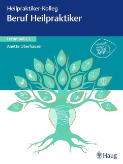 Heilpraktiker-Kolleg - Beruf Heilpraktiker - Lernmodul 1 - Oberhauser, Anette