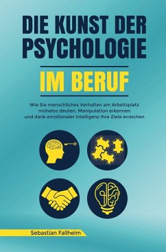 Die Kunst der Psychologie im Beruf - Fallheim, Sebastian