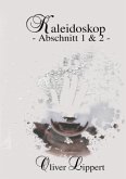 Kaleidoskop - Abschnitt 1+2 -