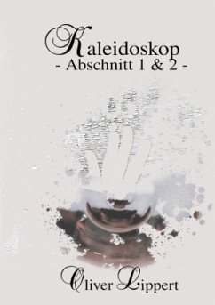 Kaleidoskop - Abschnitt 1+2 - - Lippert, Oliver