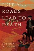 Not All Roads Lead To Death (eBook, ePUB)
