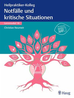Heilpraktiker-Kolleg - Notfälle und kritische Situationen - Lernmodul 18 - Neumeir, Christian