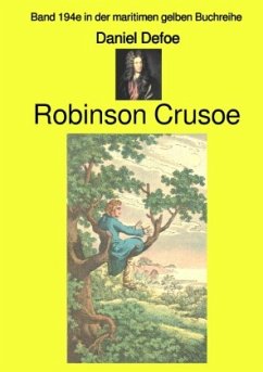 Robinson Crusoe - Band 194e in der maritimen gelben Buchreihe - bei Jürgen Ruszkowski - Defoe, Daniel