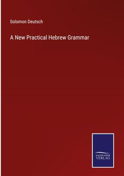 A New Practical Hebrew Grammar - Deutsch, Solomon