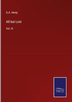 All but Lost - Henty, G. A.
