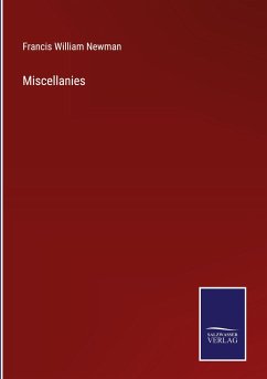 Miscellanies - Newman, Francis William