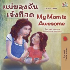 My Mom is Awesome (Thai English Bilingual Children's Book) - Admont, Shelley; Books, Kidkiddos