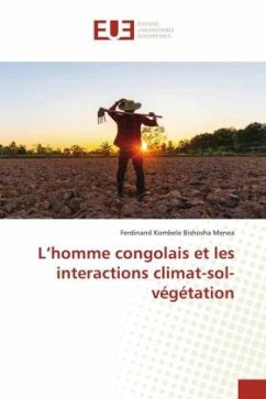 L¿homme congolais et les interactions climat-sol-végétation - Kombele Bishosha Menea, Ferdinand