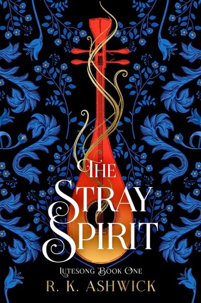 The Stray Spirit (The Lutesong Series, #1) (eBook, ePUB) The Stray Spirit (The Lutesong Series, #1) (eBook, ePUB)