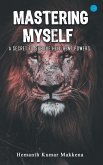 Mastering Myself - A Secret To Subdue Hell Bent Powers