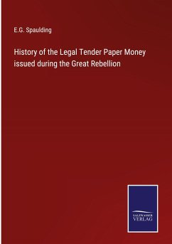 Cover History of the Legal Tender Paper Money issued during the Great Rebellion