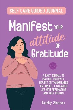 Manifest your Attitude of Gratitude - Shanks, Kathy